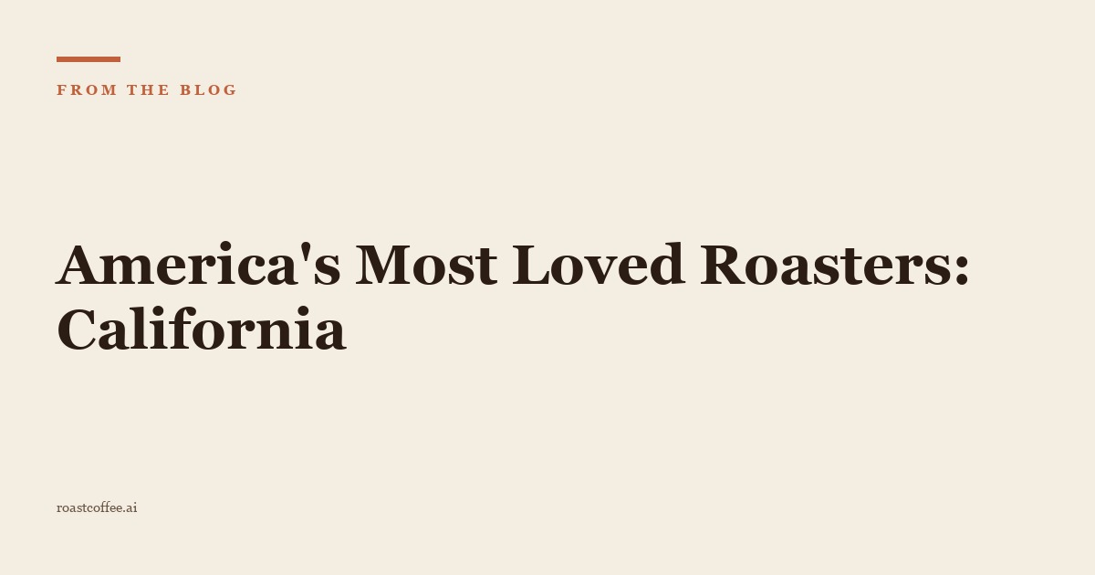 America's Most Loved Roasters: California